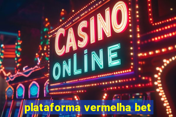 plataforma vermelha bet